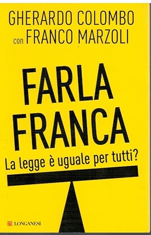 Seller image for Farla franca. La legge  uguale per tutti? for sale by Books di Andrea Mancini