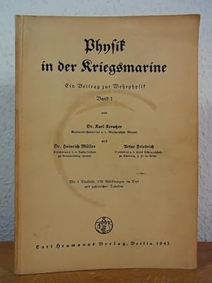 Seller image for Physik in der Kriegsmarine. Ein Beitrag zur Wehrphysik. Band 1 for sale by Antiquariat Weber