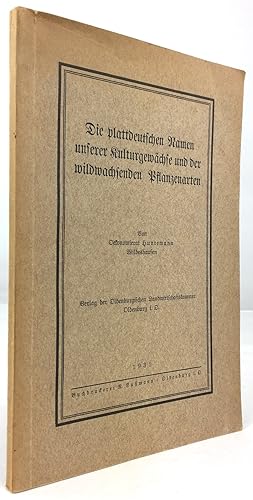 Imagen del vendedor de Die plattdeutschen Namen unserer Kulturgewchse und der wildwachsenden Pflanzenarten. a la venta por Antiquariat Heiner Henke