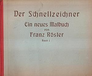 Der Schnellzeichner. 1. Band Ein neues Malbuch für Schule und Elternhaus