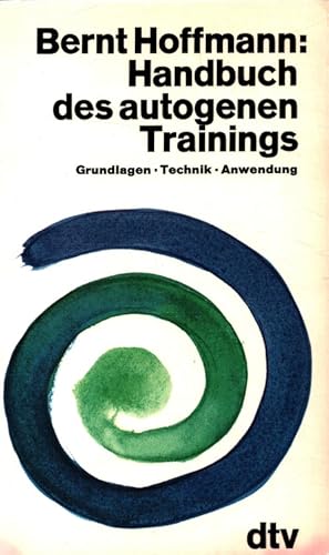 Imagen del vendedor de Handbuch des autogenen Trainings: Grundlagen, Technik, Anwendung a la venta por Versandantiquariat Nussbaum