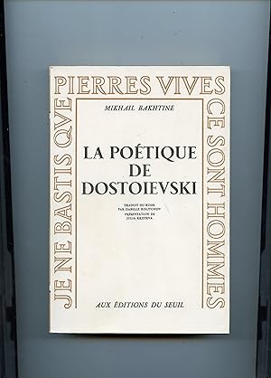 LA POÉTIQUE DE DOSTOÏEVSKI . Traduit du russe par Isabelle Kolitcheff . Présentation de Julia Kri...