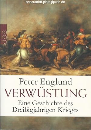 Verwüstung. Eine Geschichte des Dreißigjährigen Krieges. Peter Englund. Aus dem Schwedischen. Ror...