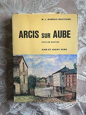 Image du vendeur pour Arcis sur aube pays de danton mis en vente par Dmons et Merveilles