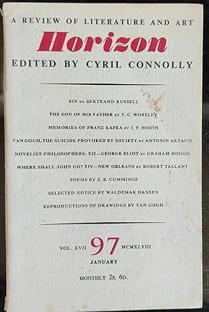 Image du vendeur pour Horizon. January 1948, No. 97 / e e cummings 7 poems / Bertrand Russell "Sin" / T C Worslery "The Son Of His Father" / J P Hodon "Me,mories Of Franz Kafka" / Antonin Artaud "Van Gogh, The Suicide Provoked By Society" / Graham Hough "Novelist-Philosophers: XII - George Eliot" / Robert Tallant "Where Shall John Go? XIV - New Orleans" / Reproductions Of Drawings By Van Gogh mis en vente par Shore Books