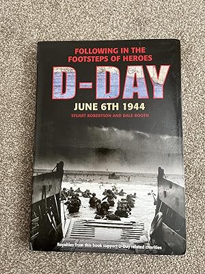 D-Day June 6th 1944 : Following in the Footsteps of Heroes