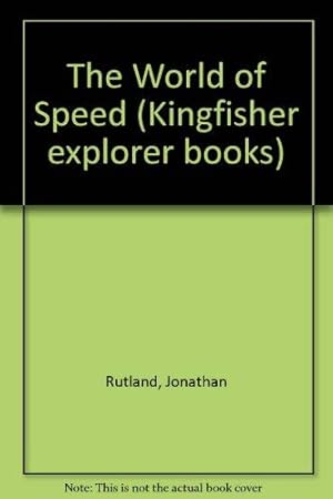 Bild des Verkufers fr The World of Speed (Kingfisher explorer books) zum Verkauf von WeBuyBooks