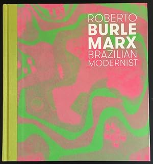 Image du vendeur pour Roberto Burle Marx: Brazilian Modernist. mis en vente par Antiquariat Im Seefeld / Ernst Jetzer