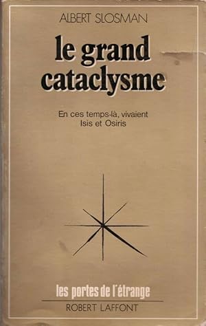 Le grand cataclysme/ en ces temps la vivaient Isis et Osiris