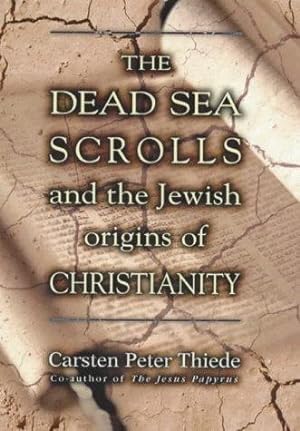 Seller image for The Dead Sea Scrolls and the Jewish Origins of Christianity for sale by WeBuyBooks