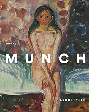 Bild des Verkufers fr Edvard Munch Archetypes zum Verkauf von Librairie du Bacchanal