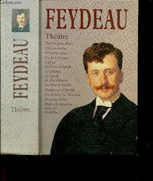 Image du vendeur pour Feydeau - Thtre - tailleur pour dames, chat en poche, monsieur chasse !, un fil a la patte, l'hotel du libre echange, le dindon, la dame de chez maxim, la puce a l'oreille, occupe toi d'amelie, feu la mere de madame, on purge bebe !, mais n'te promene. mis en vente par Le-Livre