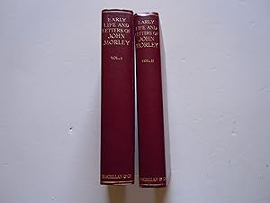 Seller image for Early Life & Letters of John Morley/Volumes 1 & 2 for sale by Empire Books