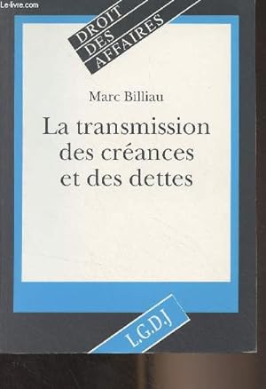 Seller image for La transmission des crances et des dettes - "Droit des affaires" for sale by Le-Livre