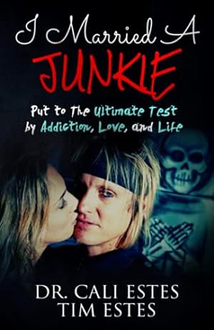 Immagine del venditore per I Married A Junkie: Put to the Ultimate Test by Addiction, Love, and Life venduto da Reliant Bookstore