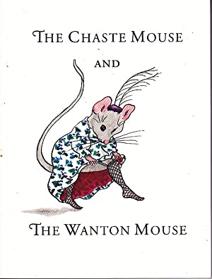 Image du vendeur pour The Chaste Mouse and The Wanton Mouse mis en vente par DIAMOND HOLLOW BOOKS / MILES BELLAMY