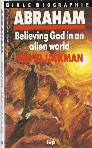 Bild des Verkufers fr Abraham: Believing God in an Alien World zum Verkauf von WeBuyBooks