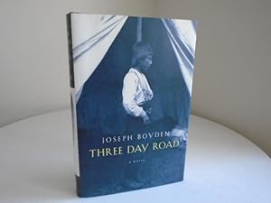 Three Day Road [1st Printing Signed by the Author and Dedicated to a Fellow Canadian Writer]