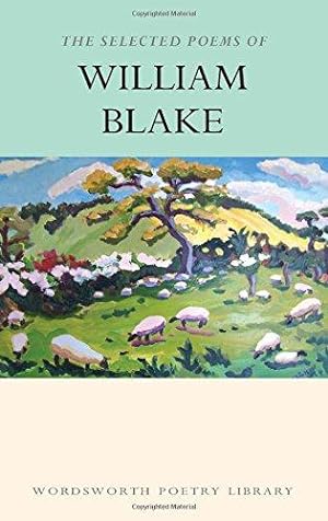 Bild des Verkufers fr The Selected Poems of William Blake (Wordsworth Poetry Library) zum Verkauf von WeBuyBooks