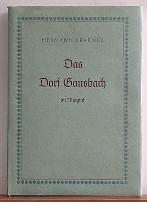 Imagen del vendedor de Das Dorf Gausbach in Vergangenheit und Gegenwart (Herausgegeben von der Gemeinde Gausbach im Murgtal) a la venta por ANTIQUARIAT H. EPPLER