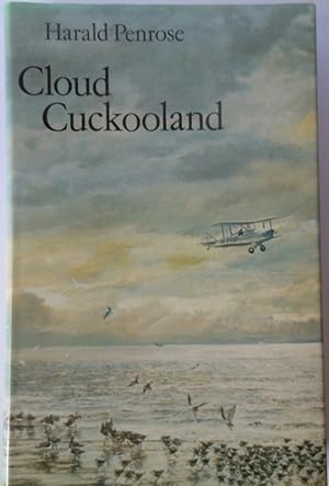 Cloud Cuckooland by Harald Penrose. 1981