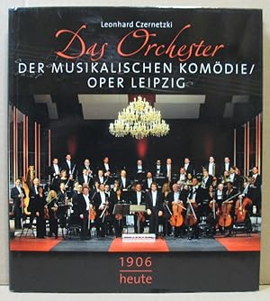 Imagen del vendedor de Das Orchester der Musikalischen Komdie/ Oper Leipzig. 1906 bis heute. a la venta por Nicoline Thieme