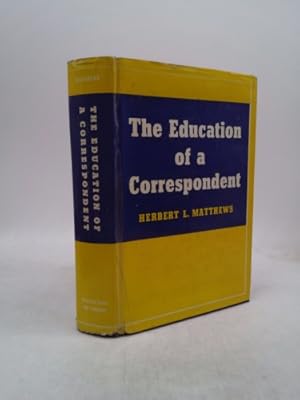 Seller image for The education of a correspondent for sale by ThriftBooksVintage