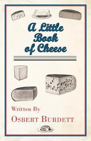 Bild des Verkufers fr A Little Book Of Cheese by Burdett, Osbert [Paperback ] zum Verkauf von booksXpress