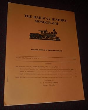 Bild des Verkufers fr The Railway History Monograph: Research Journal of American Railways Vol. VII, Numbers 2, 3 & 4 zum Verkauf von Pensees Bookshop