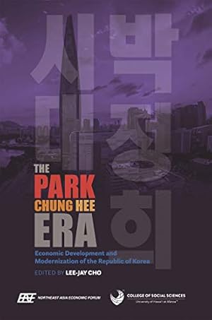 Imagen del vendedor de The Park Chung Hee Era: Economic Development and Modernization of the Republic of Korea [Soft Cover ] a la venta por booksXpress