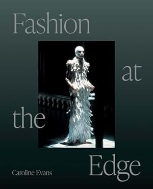 Immagine del venditore per Fashion at the Edge: Spectacle, Modernity, and Deathliness by Evans, Caroline [Paperback ] venduto da booksXpress