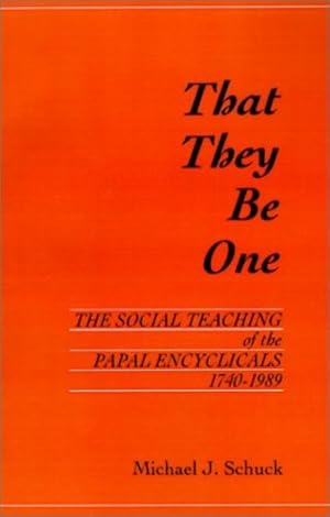 Immagine del venditore per That They Be One: The Social Teaching of the Papal Encyclicals 1740-1989 by Schuck, Michael J. [Paperback ] venduto da booksXpress