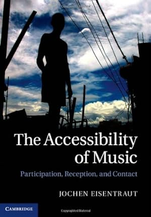 Immagine del venditore per The Accessibility of Music: Participation, Reception, and Contact by Eisentraut, Dr Jochen [Hardcover ] venduto da booksXpress