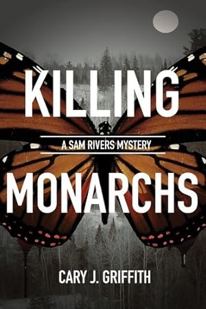 Immagine del venditore per Killing Monarchs (A Sam Rivers Mystery, 3) by Griffith, Cary J. [Paperback ] venduto da booksXpress