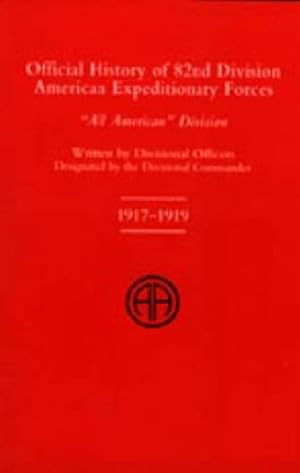 Bild des Verkufers fr Official History of the 82nd (American) Division Allied Expeditionary Forces [Soft Cover ] zum Verkauf von booksXpress