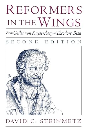 Bild des Verkufers fr Reformers in the Wings (Second Edition): From Geiler von Kaysersberg to Theodore Beza zum Verkauf von Fundus-Online GbR Borkert Schwarz Zerfa