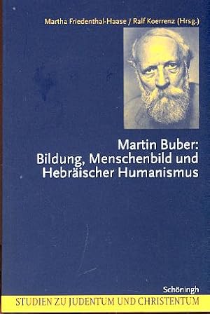 Bild des Verkufers fr Martin Buber. Bildung, Menschenbild und hebrischer Humanismus. Mit der unverffentlichten deutschen Originalfassung des Artikels "Erwachsenenbildung" von Martin Buber. Studien zu Judentum und Christentum. zum Verkauf von Fundus-Online GbR Borkert Schwarz Zerfa