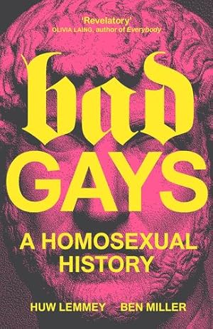 Imagen del vendedor de Bad Gays: A Homosexual History by Lemmey, Huw, Miller, Ben [Paperback ] a la venta por booksXpress