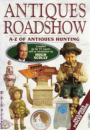 Seller image for Antiques Roadshow - A - Z Of Antiques Hunting : Including Price Guide : for sale by Sapphire Books