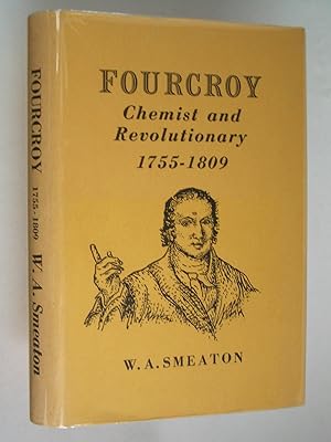 Fourcroy: Chemist and Revolutionary 1755-1809