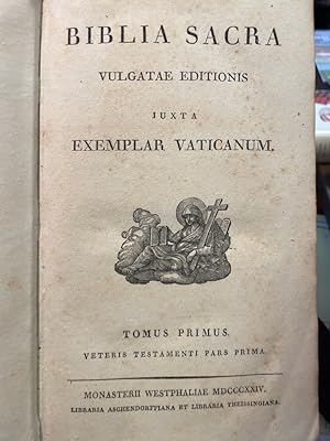 Biblia Sacra vulgatae editionis juxta exemplar Vaticanum, 3 volumen Tomus primus: Veteris testame...