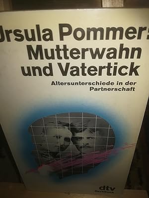 Seller image for Mutterwahn und Vatertick, Altersunterschiede in der Partnerschaft for sale by Verlag Robert Richter