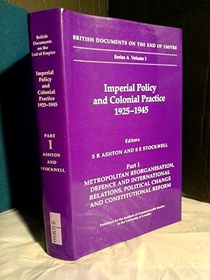 Seller image for Imperial Policy and Colonial Practice, 1925-1945: Part I: Metropolitan Reorganisation, Defence and International Relations, Political Change and Constitutional Reform for sale by Second Story Books, ABAA