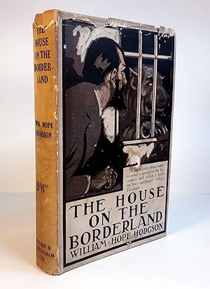 THE HOUSE ON THE BORDERLAND. From the Manuscript, discovered in 1877 by Messrs Tonnison and Berre...