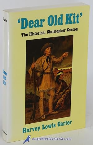 'Dear Old Kit': The Historical Christopher Carson