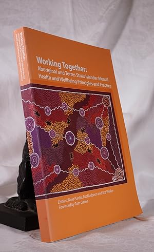 WORKING TOGETHER. Aboriginal and Torres Strait Islander Mental Health and Wellbeing Principles an...