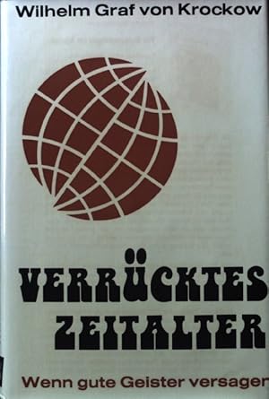 Bild des Verkufers fr Verrcktes Zeitalter. Wenn gute Geister versagen. zum Verkauf von books4less (Versandantiquariat Petra Gros GmbH & Co. KG)