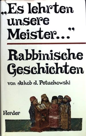 Seller image for Es lehrten unsere Meister." : Rabbinische Geschichten aus den Quellen neu erzhlt. for sale by books4less (Versandantiquariat Petra Gros GmbH & Co. KG)