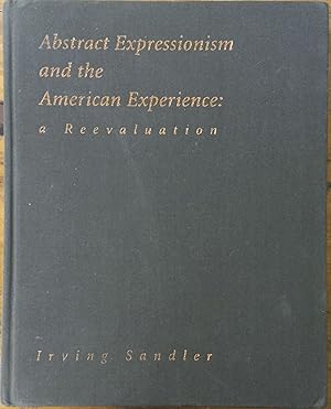 Bild des Verkufers fr Abstract Expressionism and the American Experience: A Reevaluation zum Verkauf von The Book House, Inc.  - St. Louis