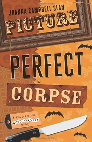 Bild des Verkufers fr Picture Perfect Corpse: Book 6: A Kiki Lowenstein Scrap-N-Craft Mystery (Picture Perfect Corpse: A Kiki Lowenstein Scrap-n-Craft Mystery) zum Verkauf von WeBuyBooks